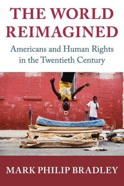 Cover of Mark Philip Bradley's "The World Reimagined"