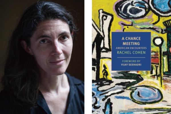 Headshot of Rachel Cohen next to a cover of her book "A Chance Meeting"